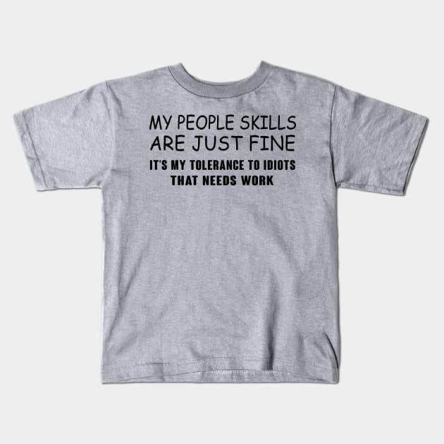 My people skills are just fine Kids T-Shirt by Red Bayou